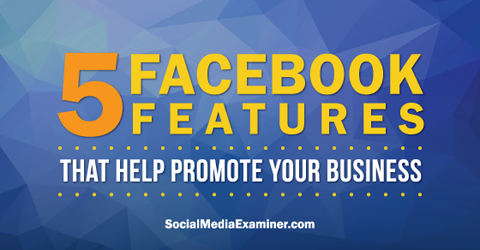 bruge fem facebook-funktioner til at promovere på facebook