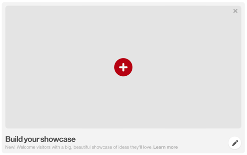 Klik på den røde + knap for at oprette et Pinterest-showcase.