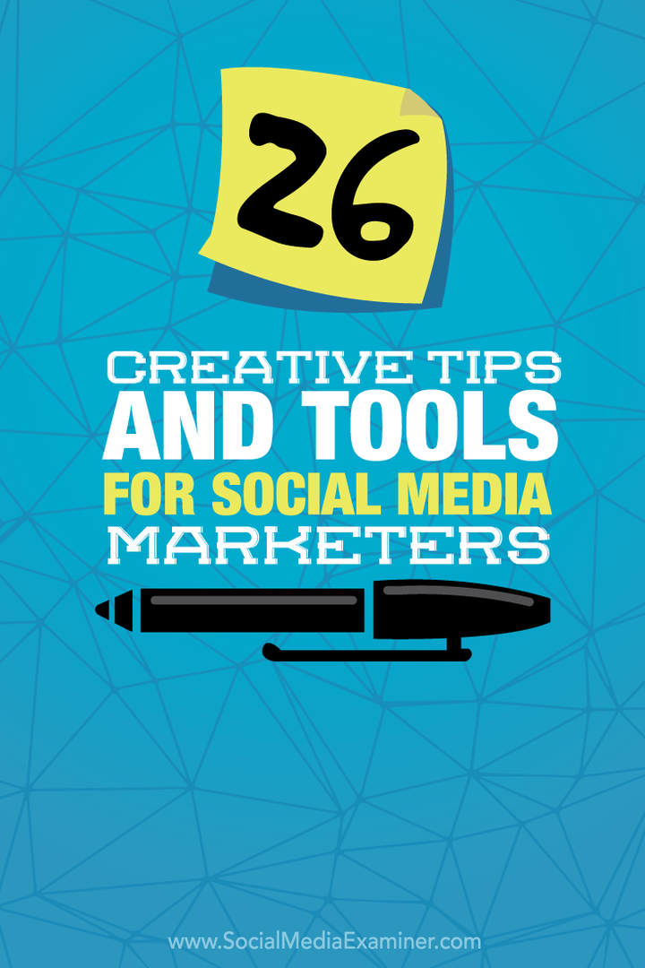 26 Kreative tip og værktøjer til marketingfolk på sociale medier: Social Media Examiner