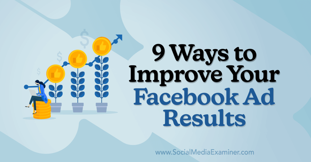 9 måder at forbedre dine Facebook-annonceresultater af Anna Sonnenberg