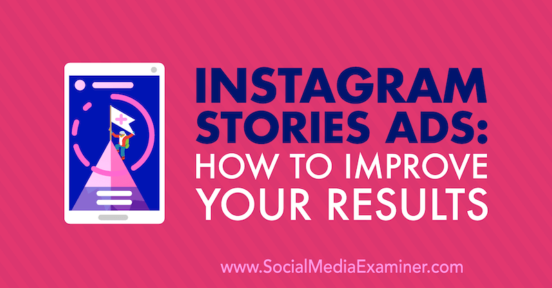 Instagram Stories Ads: Sådan forbedres dine resultater af Susan Wenograd på Social Media Examiner.