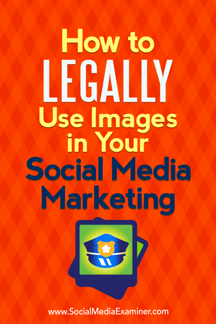 Sådan bruges billeder lovligt i din marketing på sociale medier af Sarah Kornblett på Social Media Examiner.