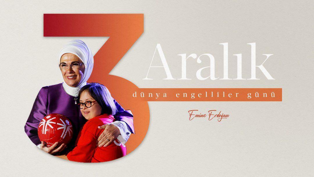 Indlæg om Verdens Handicapdag fra First Lady Erdoğan! "Vi er bundet af broderskabets bånd..."