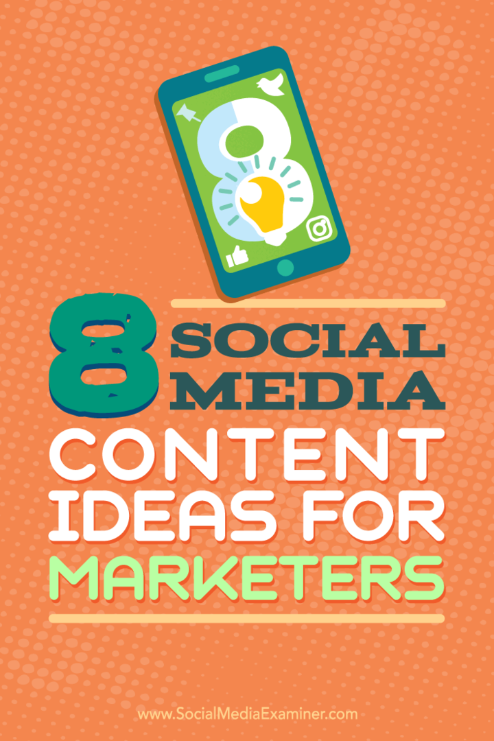 Tips til otte ideer til marketingindhold på sociale medier.