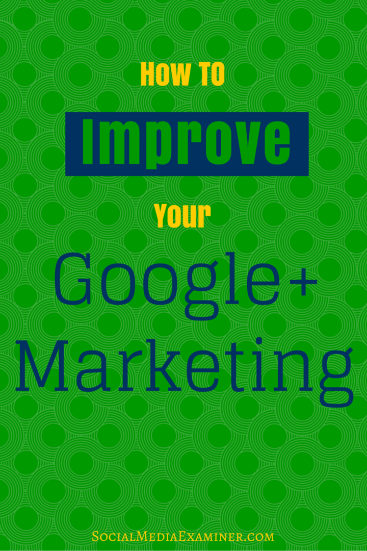 hvordan man forbedrer google + marketing