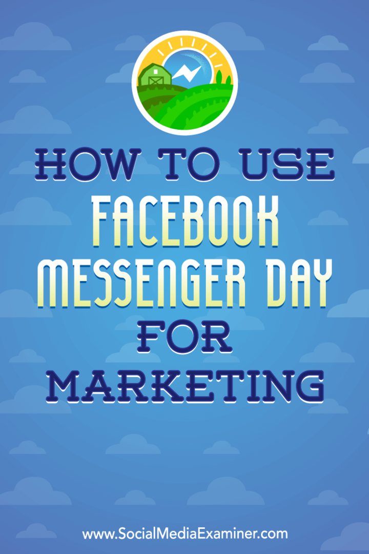 Sådan bruges Facebook Messenger Day til markedsføring af Ana Gotter på Social Media Examiner.