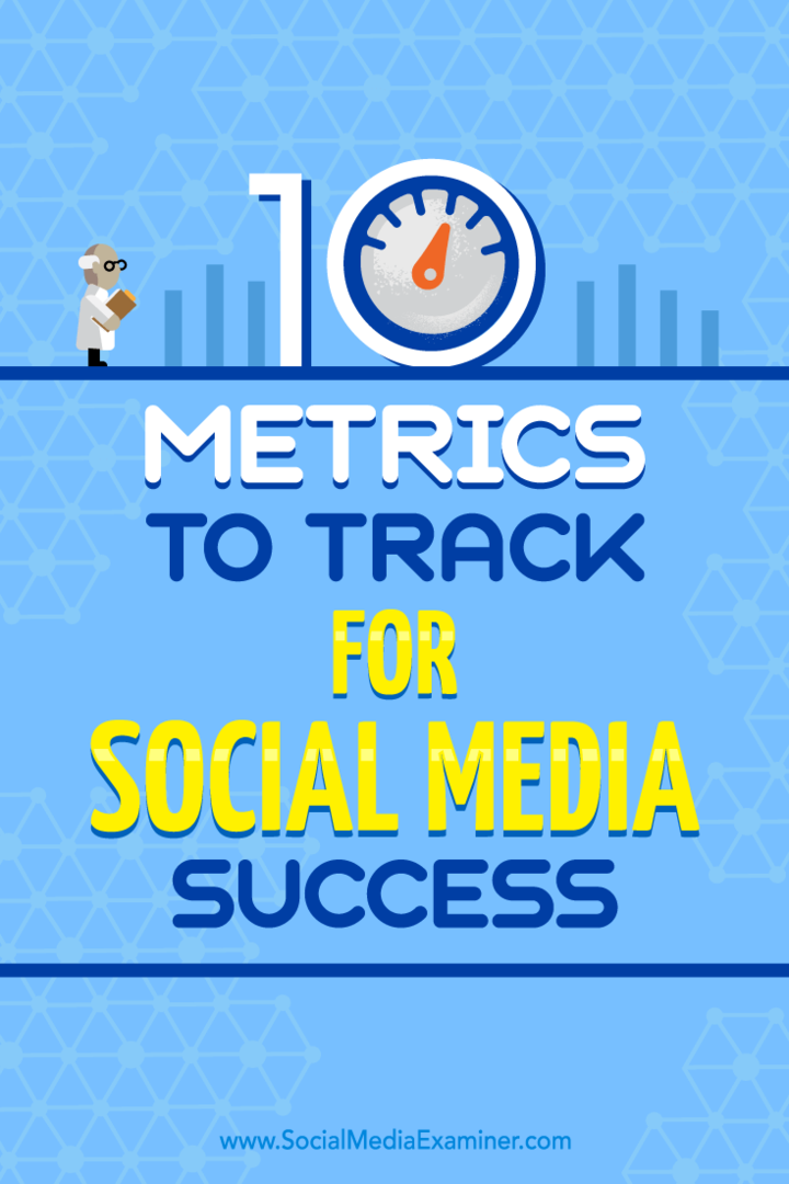 10 målinger, der skal spores for sociale mediers succes: Socialmedieeksaminator