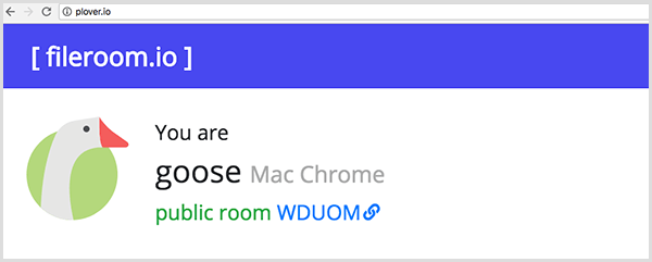 Plover viser et dyr, der repræsenterer dig. Dette eksempel viser et gåsikon og teksten You Are Goose, Mac Chrome og Public Room.
