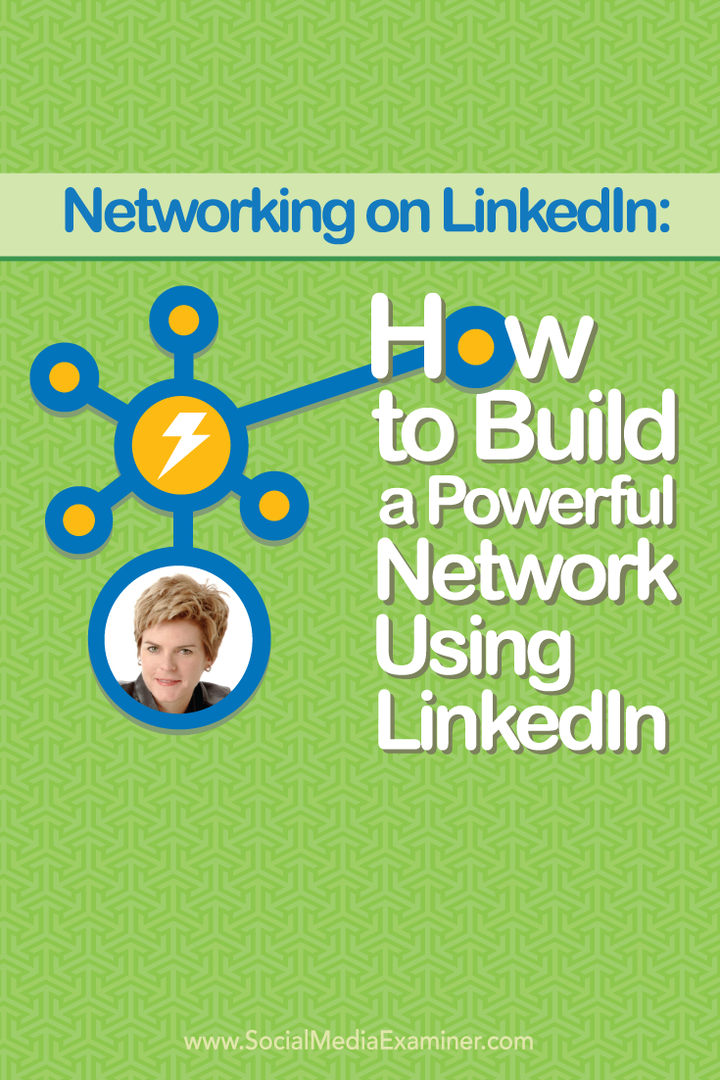 Netværk på LinkedIn: Sådan opbygges et kraftfuldt netværk ved hjælp af LinkedIn: Social Media Examiner