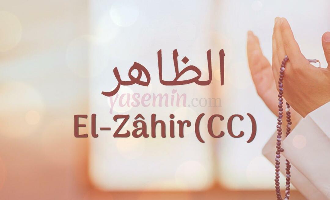Hvad betyder Al-Zahir (c.c) fra Esma-ul Husna? Hvad er al-Zahirs (c.c) dyder?