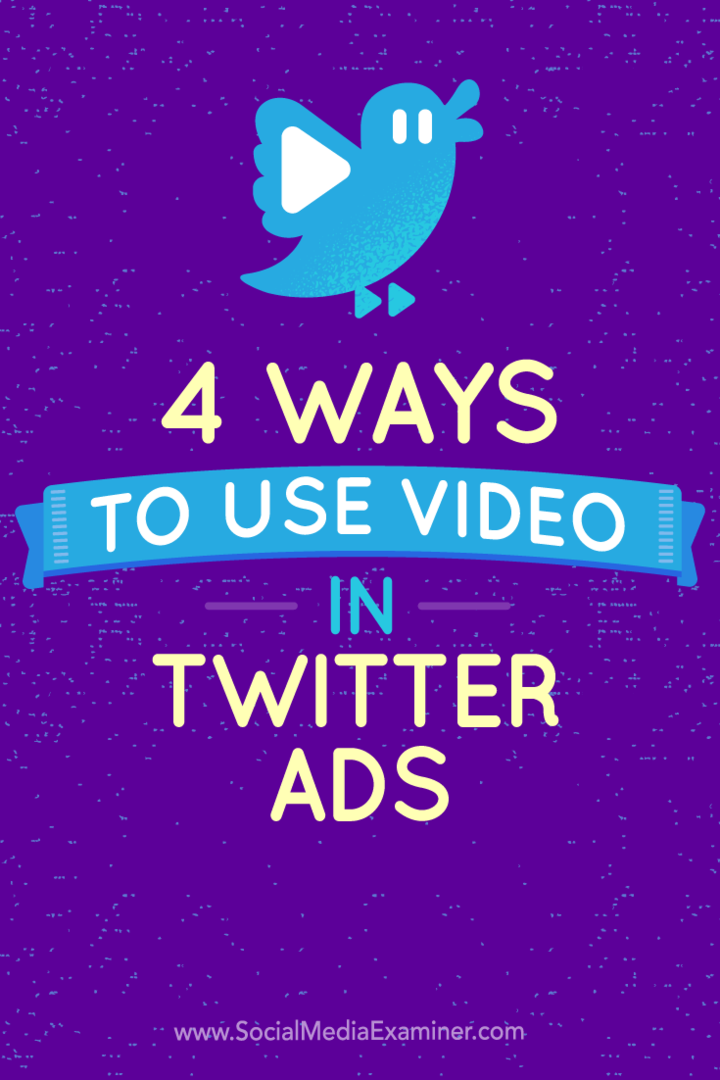 4 måder at bruge video på Twitter-annoncer: Social Media Examiner