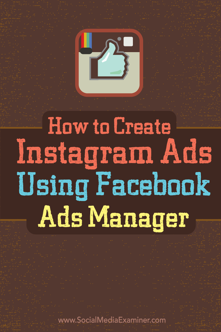 Sådan oprettes Instagram-annoncer ved hjælp af Facebook Ads Manager: Social Media Examiner