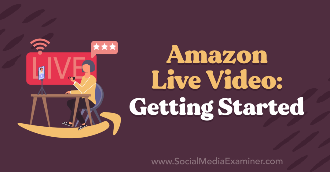 Amazon Live Video: Kom godt i gang med indsigt fra Kirk Nugent på Social Media Marketing Podcast.