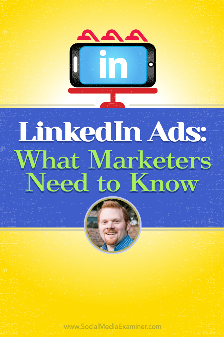 LinkedIn-annoncer: Hvad marketingfolk har brug for at vide: Social Media Examiner