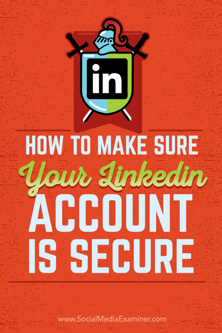 Sådan sikres din LinkedIn-konto er sikker: Social Media Examiner
