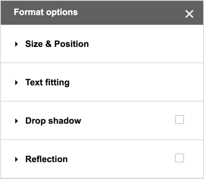 Vælg Format> Formatindstillinger fra menulinjen i Google Tegninger for at se yderligere valg for dropskygger, refleksioner og detaljerede størrelses- og placeringsindstillinger.