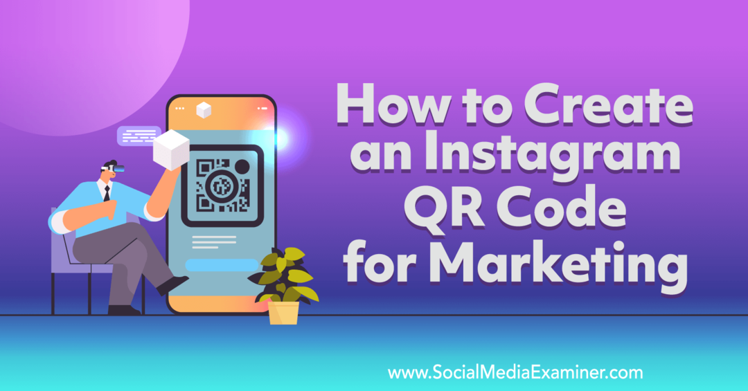 Sådan opretter du en Instagram QR-kode til Marketing-Social Media Examiner