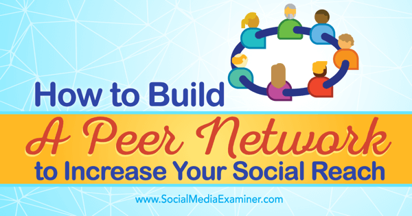øge social rækkevidde med peer-netværk