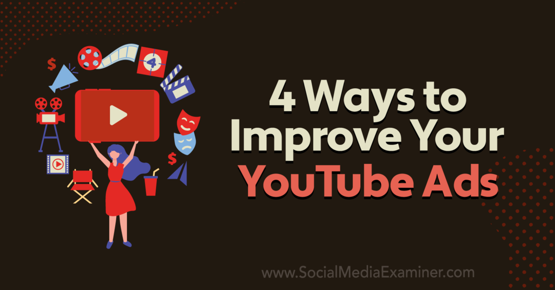 4 måder at forbedre dine YouTube-annoncer på: Social Media Examiner