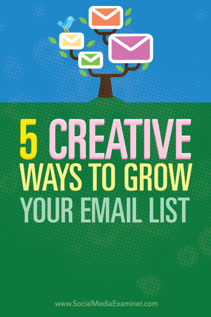 5 kreative måder at udvide din e-mail-liste: Social Media Examiner
