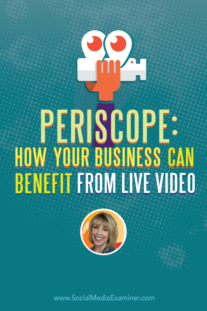 Periskop: Hvordan din virksomhed kan drage fordel af Live Video: Social Media Examiner