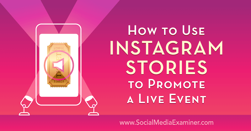 Sådan bruges Instagram-historier til at promovere en live begivenhed af Nick Wolny på Social Media Examiner.