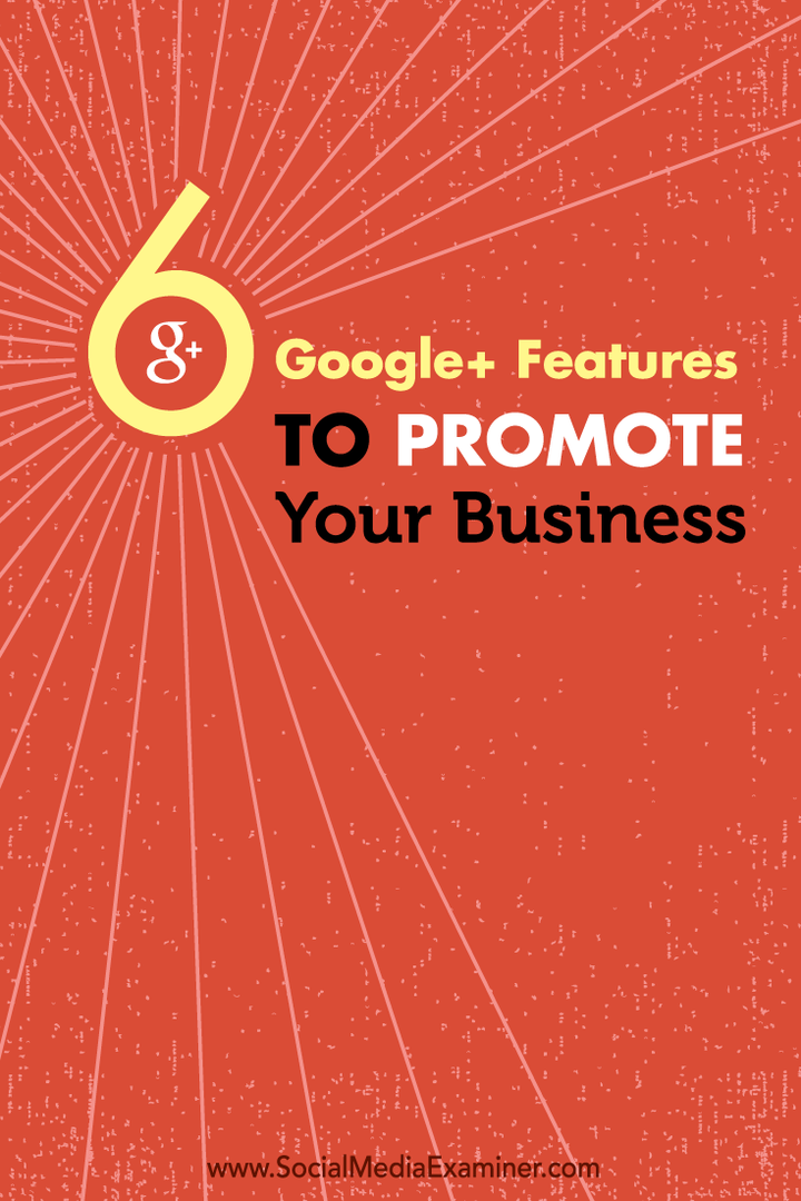 6 Google+ funktioner til at promovere din virksomhed: Social Media Examiner