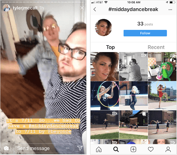 Tyler J. McCall sender en Instagram Story-video, der viser ham danse med billedteksten ”It's 7/11. Så vi måtte have en #middaydancebreak til 7/11 af @beyonce. ” Instagram-hashtag-siden for #middaydancebreak, vist til højre, viser ikke alle Tylers indlæg med dette hashtag, og hans kontekst er blandet med indlæg fra andre Instagram-brugere, der også brugte hashtag.