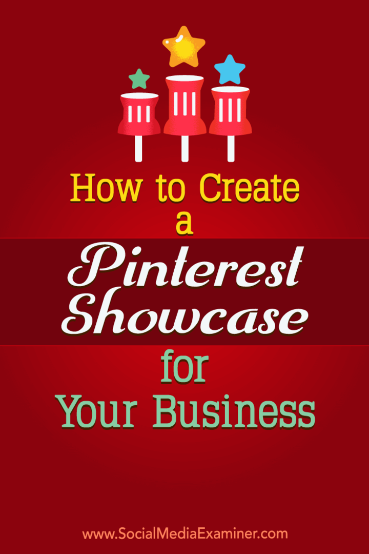 Sådan oprettes et Pinterest-showcase til din virksomhed af Kristi Hines på Social Media Examiner.