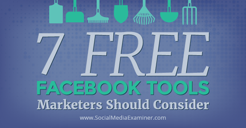 7 gratis facebook-værktøjer