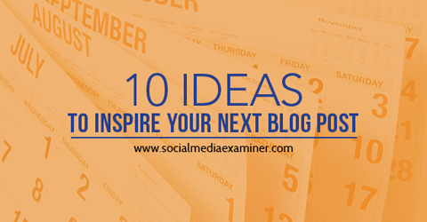 10 ideer til inspiration til blogindlæg