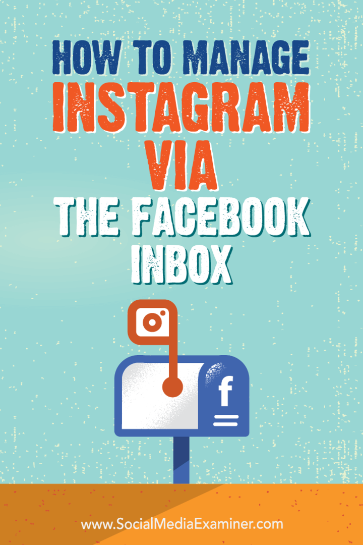 Sådan styres Instagram via Facebook-indbakken: Social Media Examiner