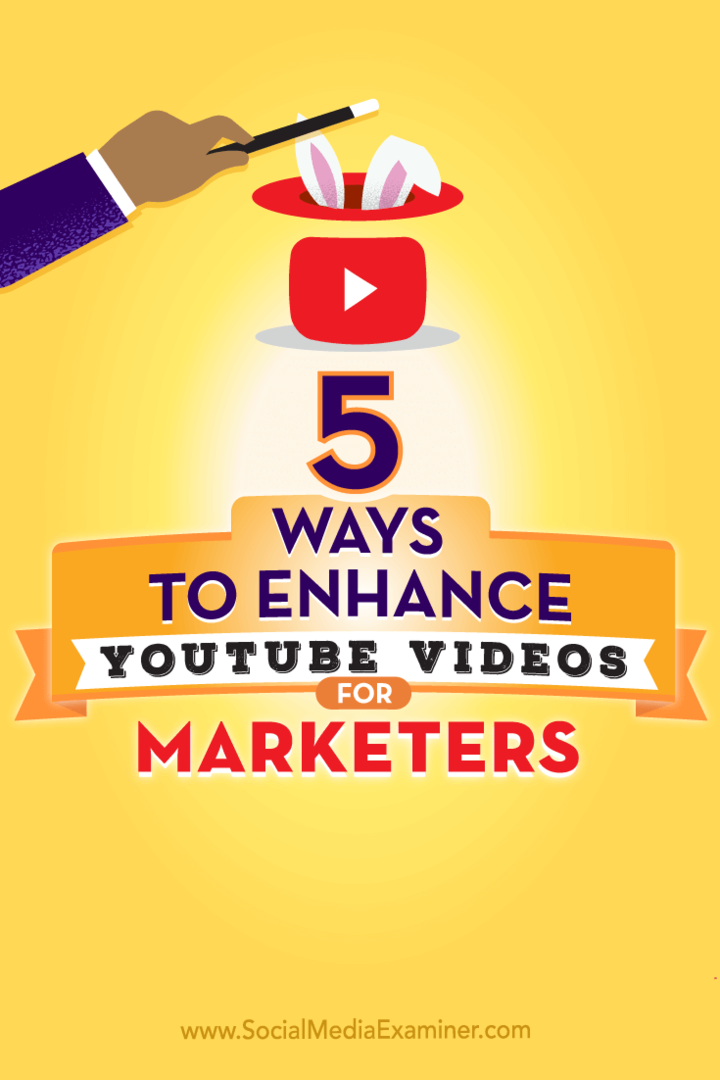 5 måder at forbedre YouTube-videoer til marketingfolk: Social Media Examiner