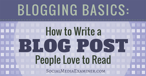 skriv et blogindlæg, som folk elsker