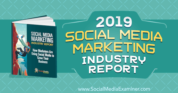 Social Media Examiner offentliggjorde sin 11. årlige Social Media Marketing Industry Report.