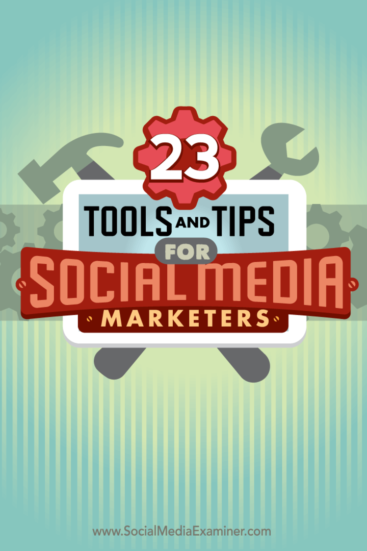 23 Værktøjer og tip til marketingmedarbejdere på sociale medier: Socialmedieeksaminator