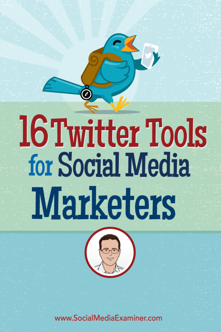 16 Twitter-værktøjer til marketingfolk på sociale medier: Social Media Examiner