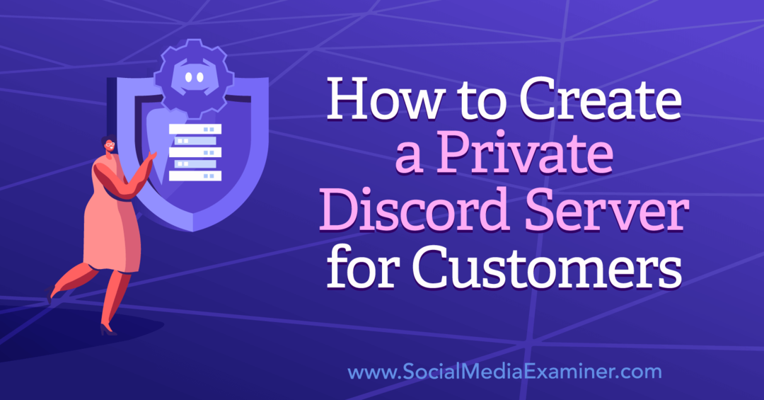 Sådan opretter du en privat Discord-server til kunder af Corinna Keefe på Social Media Examiner.