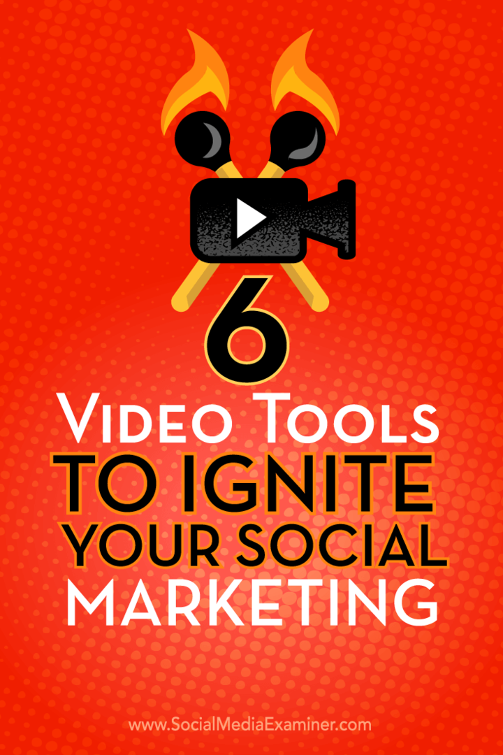 Tips om seks videoværktøjer, du kan bruge til at få din sociale medier til at markedsføre sig.