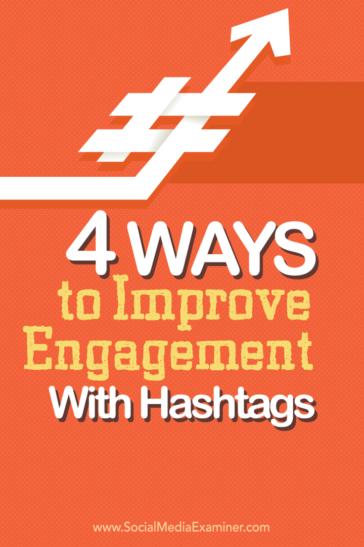 4 måder at forbedre engagementet med hashtags: Social Media Examiner