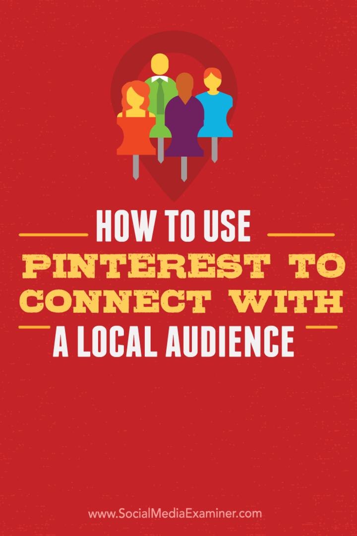 Sådan bruges Pinterest til at oprette forbindelse til en lokal målgruppe: Social Media Examiner