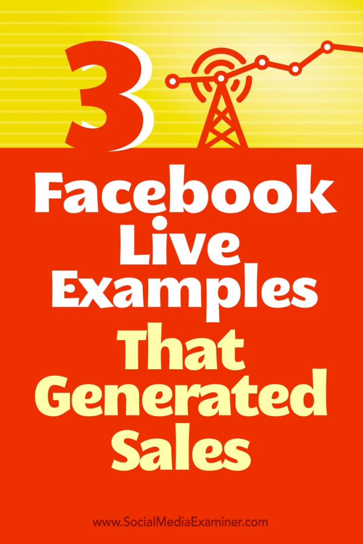 Tips om, hvordan tre virksomheder brugte Facebook Live til at generere salg.