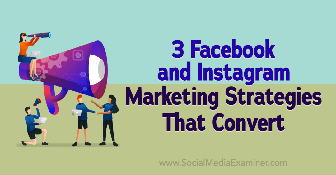 3 Facebook- og Instagram-marketingstrategier, der konverterer-Social Media Examiner