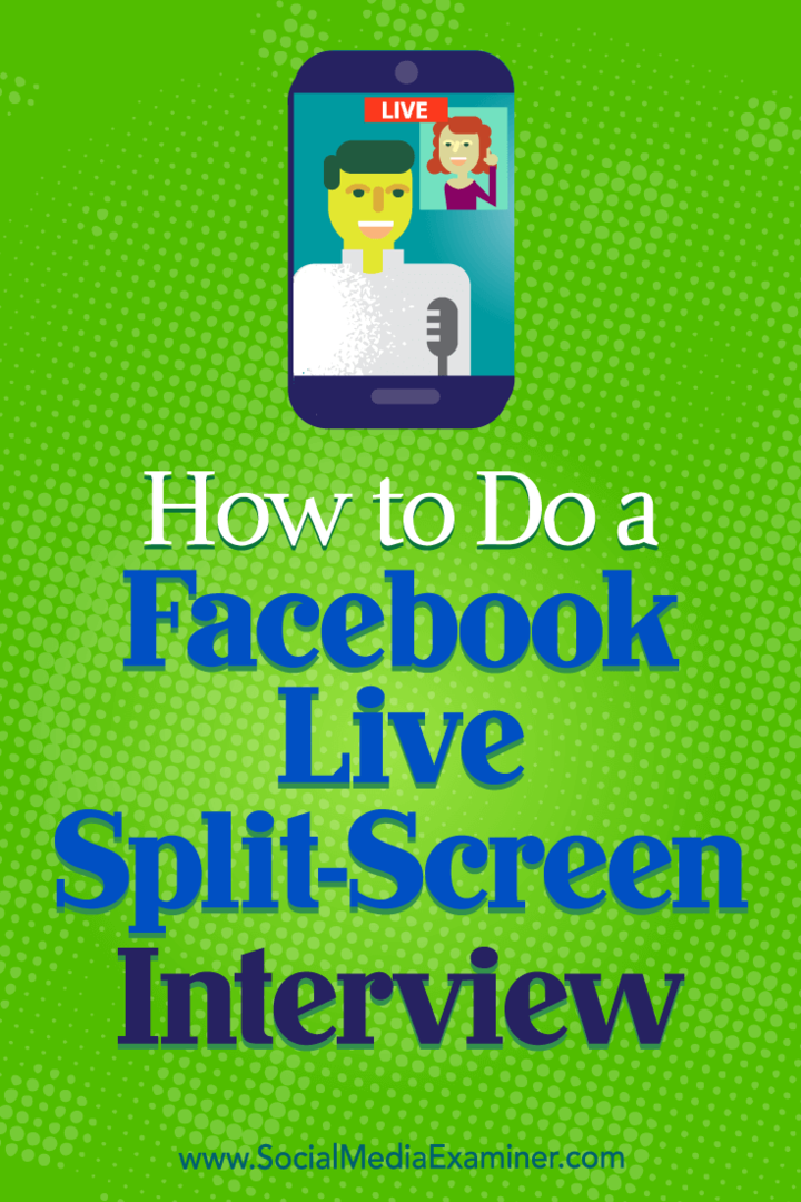 Sådan laver du et Facebook Live Split-Screen Interview: Social Media Examiner