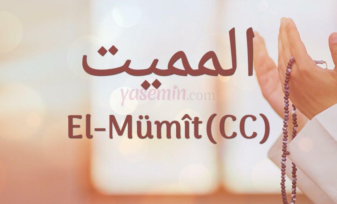 Hvad betyder Al-Mumit (c.c) fra Esma-ul Husna? Hvad er al-Mumits (c.c) dyder?