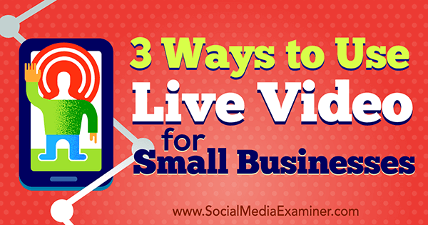 live video marketing til små virksomheder