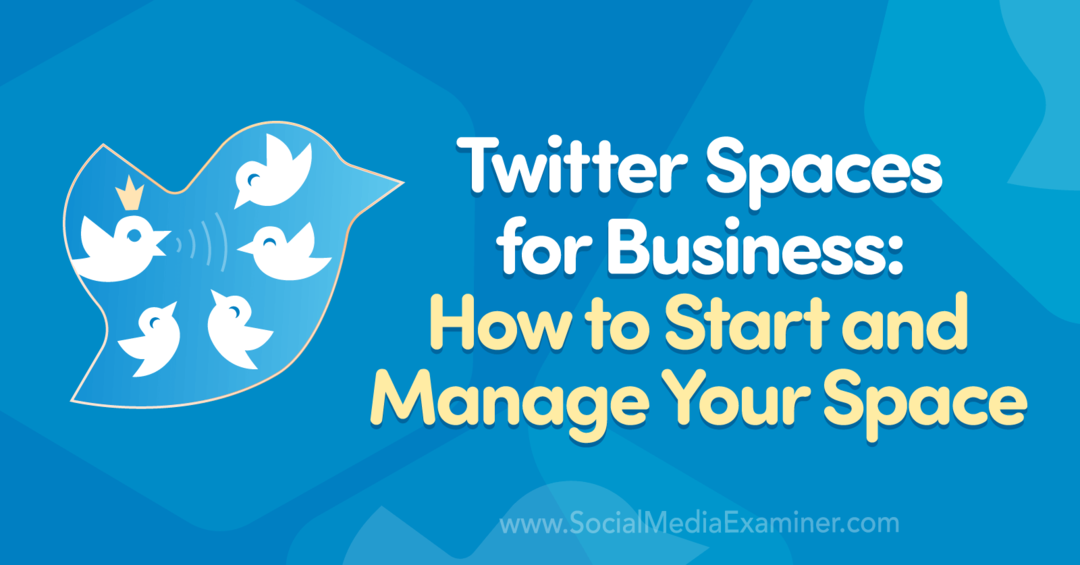 Twitter Spaces for Business: Sådan starter og administrerer du dit rum af Madalyn Sklar på Social Media Examiner.