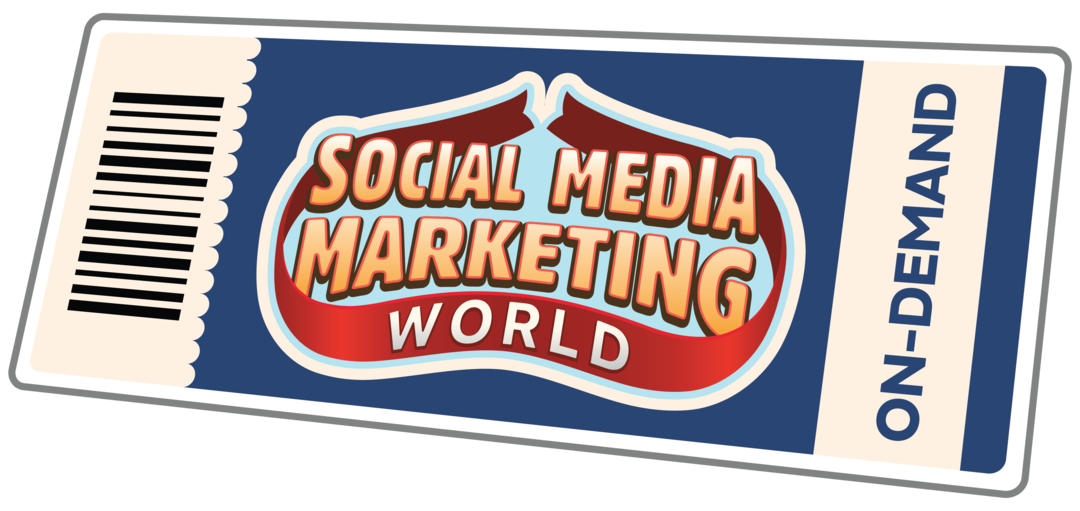 On-Demand Ticket Social Media Marketing World: Social Media Examiner