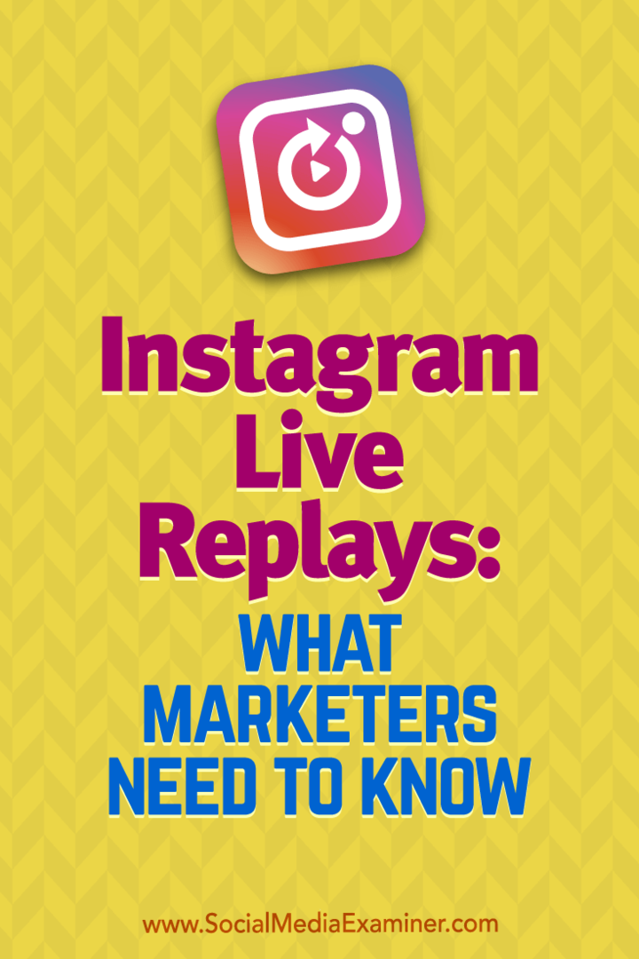 Instagram Live Replays: Hvad marketingfolk har brug for at vide: Social Media Examiner