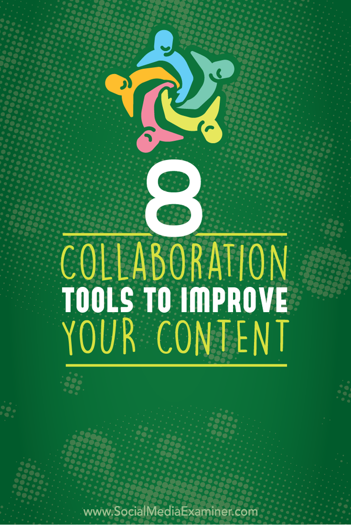 8 samarbejdsværktøjer til forbedring af dit indhold: Social Media Examiner